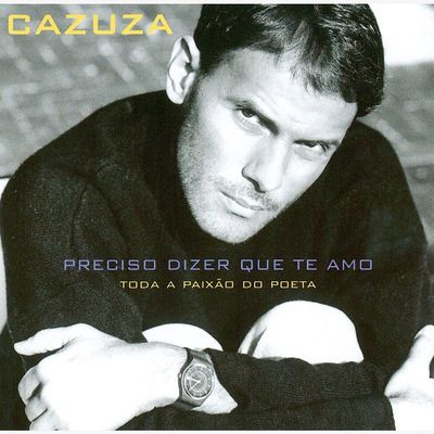CD  Cazuza - Preciso Dizer Que Te Amo