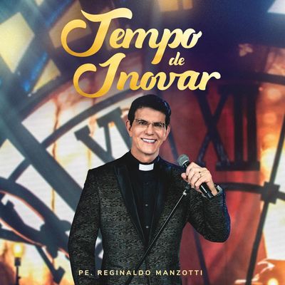 CD Padre Reginaldo Manzotti - Tempo de Inovar ao vivo